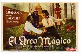Flyers Publicitaires de Films Anciens: El Arco M&aacute;gico. Bernard Knowles. Stewart Granger, Phyllis Calvert. 1948. Maria Lisarda Coliseum.