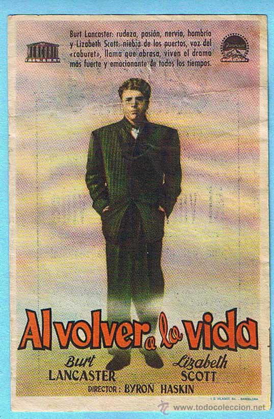 Cine: AL VOLVER A LA VIDA. BURT LANCASTER, LIZABETH SCOTT. DIR. BYRON HASKIN. BORN CAPITOL HISPANIA.
