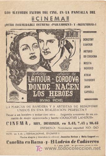 Kino: DONDE NACEN LOS HEROES PROGRAMA SENCILLO LOCAL DOROTHY LAMOUR ARTURO DE CORDOVA LOPEZ REIZ