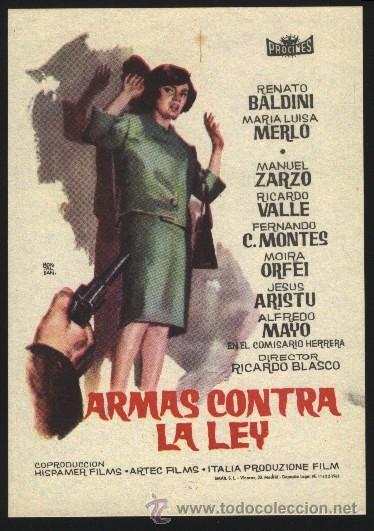 Cinema: Q-07587- ARMAS CONTRA LA LEY (Renato Baldini - Alfredo Mayo - Moira Orfei - Manuel Zarzo)