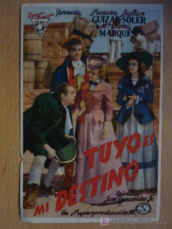 Kino: TUYO ES MI DESTINO-1947-D:JOS&Eacute; BENAVIDES JR.-S.GUIZAR,J.SOLER,M.MARQU&Eacute;S- CINEMA LA RAMBLA(BARCELONA)
