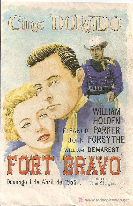 Flyers Publicitaires de Films Anciens: Fort Bravo. WILLIAM HOLDEN, ELEANOR PARKER. Cine Dorado, 1956 - CLC