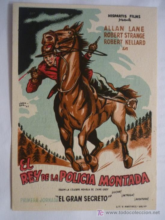 Foglietti di film di film antichi di cinema: el rey de la policia montada - CINEMA RECREO -1946 - Allan lane,Rober Strange y Rober Kellard.