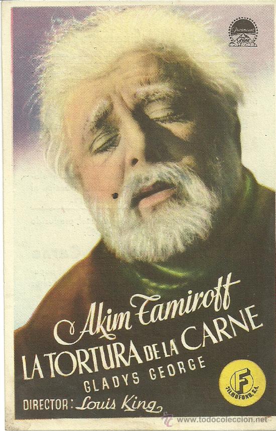Foglietti di film di film antichi di cinema: LA TORTURA DE LA CARNE AKIM TAMIROFF GLADYS GEORGE LOUIS KING CON PUBLICIDAD