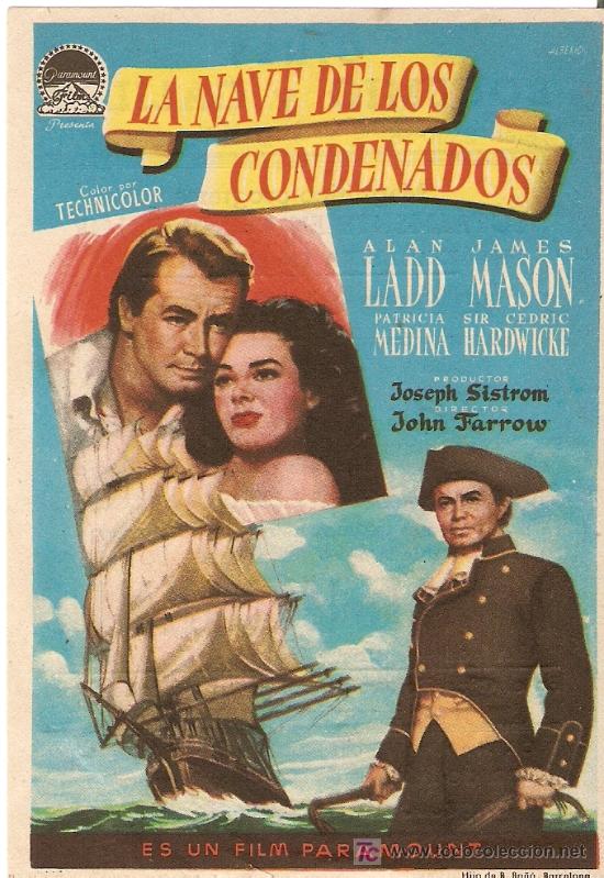 Cine: LA NAVE DE LOS CONDENADOS - ALAN LADD, JAMES MASON, PATRICIA MEDINA - CINES BOHEMIO Y GALILEO