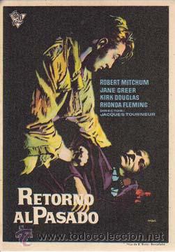 Cine: RETORNO AL PASADO - Director: Jacques Tourneur - Actores: Robert Mitchum, Jane Greer, Kirk Douglas..