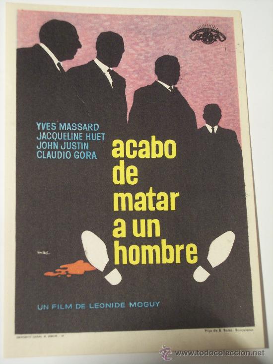ACABO DE MATAR A UN HOMBRE (YVES MASSARD / JACQUELINE HUET / JOHN JUSTIN) (Cine - Folletos de Mano - Acción)
