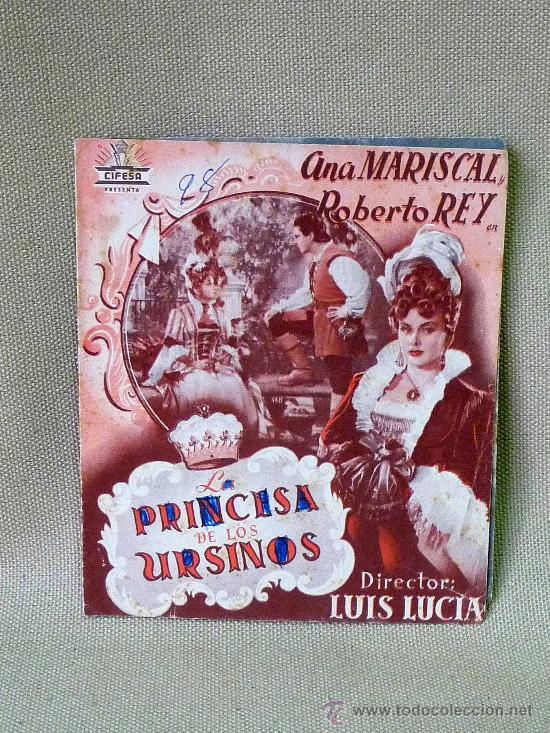 Foglietti di film di film antichi di cinema: PROGRAMA DE CINE, ORIGINAL, SIN PUBLICIDAD, LA PRINCESA DE LOS URSINOS, ANA MARISCAL, CIFESA
