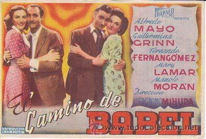Folhetos de m&atilde;o de filmes antigos de cinema: EL CAMINO DE BABEL - Cinema Proyecciones de Ciudad Real - Director: Jer&oacute;nimo Mihura - Actores: Alfre