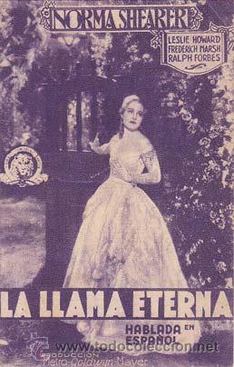 Folhetos de m&atilde;o de filmes antigos de cinema: LA LLAMA ETERNA - Teatro Circo de Orihuela (Alicante) - Director: Sidney Franklin - Actores: Norma S