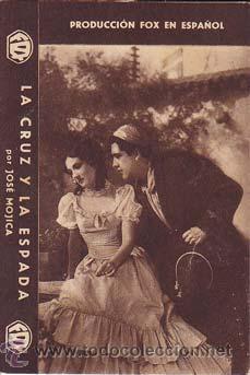 Flyers Publicitaires de Films Anciens: LA CRUZ Y LA ESPADA - Teatro Circo de Orihuela (Alicante) - Director: Frank Strayer - Actores: Jos&eacute;