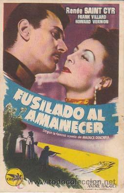 Flyers Publicitaires de Films Anciens: FUSILADO AL AMANECER - Cine Ayamonte - Director: Andre Haguet - Actores: Ren&eacute;e Saint Cyr, Frank Vill