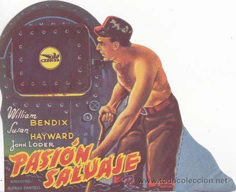 Folhetos de m&atilde;o de filmes antigos de cinema: PASION SALVAJE - Castelar y Coliseo - Director: Alfred Santell - Actores: William Bendix, Susan Hayw