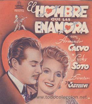 Folhetos de m&atilde;o de filmes antigos de cinema: EL HOMBRE QUE LAS ENAMORA - Castelar y Coliseo - Director: J.M. Castellvi - Actores: Armando Calvo,