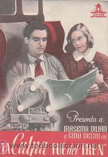 Foglietti di film di film antichi di cinema: LA CULPA FUE DEL TREN - Rialto - Director: C.L. Bragaglia - Actores: Irasema Dilian, Gino Bechi.../
