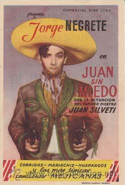 Flyers Publicitaires de Films Anciens: JUAN SIN MIEDO - Teatro Calder&oacute;n de Alcoy (Alicante) - Actores: Jorge Negrete, Juan Silveti .../ Cin