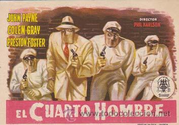 Flyers Publicitaires de Films Anciens: EL CUARTO HOMBRE - Ideal de Alicante - Director: Phil Karlson - Actores: John Payne, Colen Gray, Pre