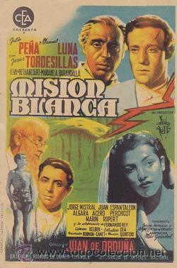 Flyers Publicitaires de Films Anciens: MISION BLANCA - Castelar y Coliseo - Director: Juan de Ordu&ntilde;a - Actores: Julio Pe&ntilde;a, Manuel Luna, Je