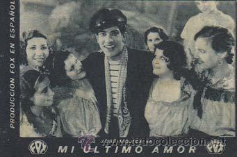 Flyers Publicitaires de Films Anciens: MI ULTIMO AMOR - Director: Lewis Seiler - Actores: Jos&eacute; Mojica, Ana Mar&iacute;a Custodio, Mimi Aguglia ...