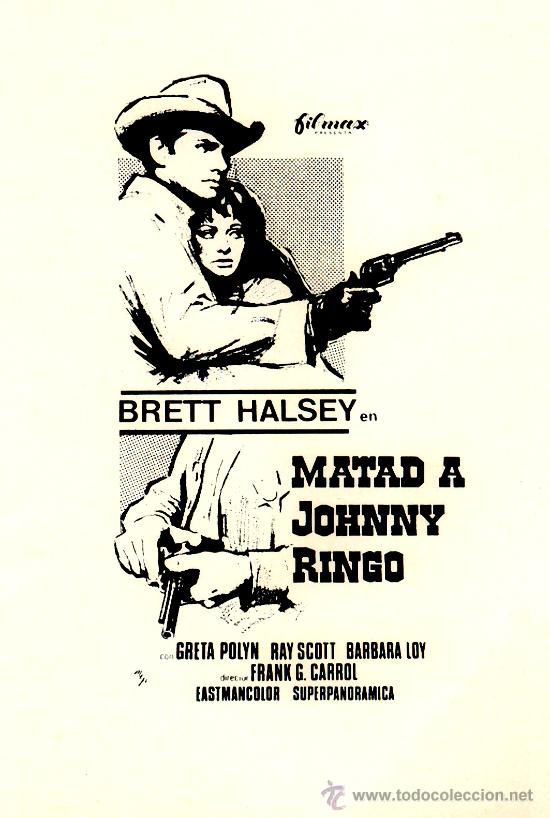 Folhetos de m&atilde;o de filmes antigos de cinema: MATAD A JOHNNY RINGO (FOLLETO DE MANO ORIGINAL) BRETT HALSEY - GRETA POLYN - BARBARA LOY