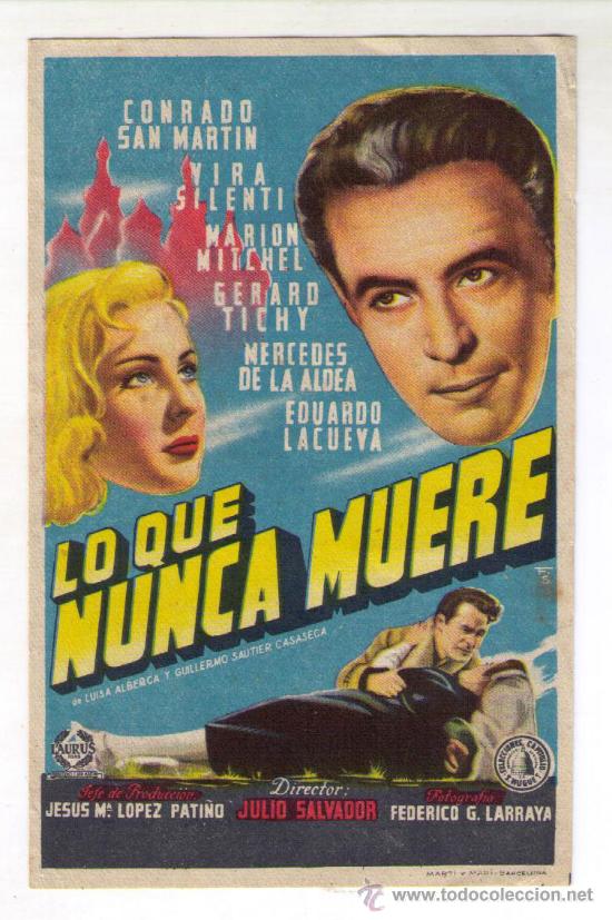 Kino: LO QUE NUNCA MUERE - CONRADO SAN MARTIN - A&Ntilde;O 1955 - SIN PUBLICIDAD.