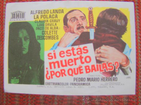 Foglietti di film di film antichi di cinema: SI ESTAS MUERTO POR QUE BAILAS, ALFREDO LANDA, LA POLACA, CLAUDIA GRAVY. S/P.