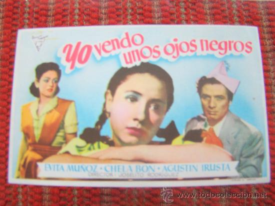 Cine: PROGRAMA. YO VENDO UNOS OJOS NEGROS, EVITA MU&Ntilde;OZ, CHELA BON, AGUSTIN IRUSTA. S/P.