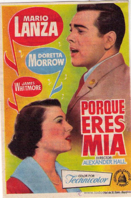 Cinema: PROGRAMA DE CINE - PORQUE ERES MIA - MARIO LANZA - A&Ntilde;O 1.952 - CON PUBLICIDAD.