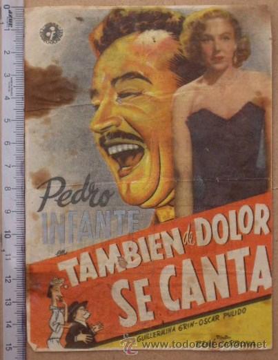 Foglietti di film di film antichi di cinema: CINE AVENIDA CARTAGENA - TAMBIEN DE DOLOR SE CANTA - PEDRO INFANTE - RENE CARDONA - JULIO DE 1952