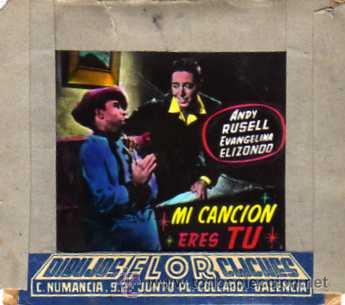 Folhetos de m&atilde;o de filmes antigos de cinema: CELULOIDE. CINE. DIBUJOS FLOR CLICHES. VALENCIA. Mi cancion eres tu. Rusell, Elizondo.