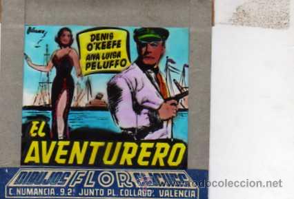 Folhetos de m&atilde;o de filmes antigos de cinema: CELULOIDE. CINE. DIBUJOS FLOR CLICHES. VALENCIA. El aventurero. Peluffo. O Keefe