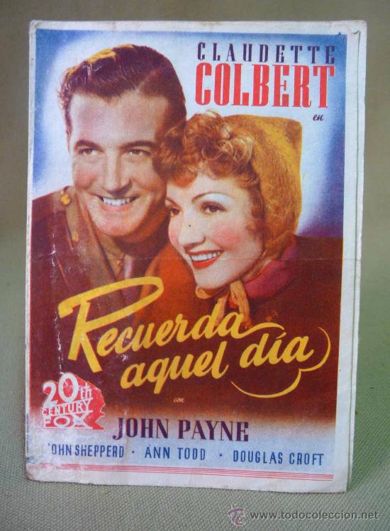 Cine: PROGRAMA DE CINE, FOLLETO DE MANO, RECUERDA AQUEL DIA, CLAUDETTE COLBERT, JOHN PAYNE