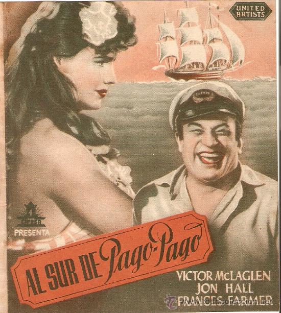 Cine: AL SUR DE PAGO-PAGO - VICTOR MCLAGLEN, JON HALL, FRANCES FARMER - CINES MUNDIAL Y CENTRO NACIONAL