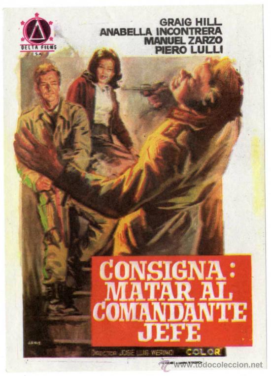 Cine: PROGRAMA CINE - CONSIGNA: MATAR AL COMANDANTE JEFE - GRAIG HILL - ANABELA INCONTRERA - Foto 1