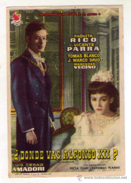 Cine: DONDE VAS ALFONSO XII - PAQUITA RICO - 1958 - PUBLICIDAD EN CINE UNI&Oacute;N - MASNOU