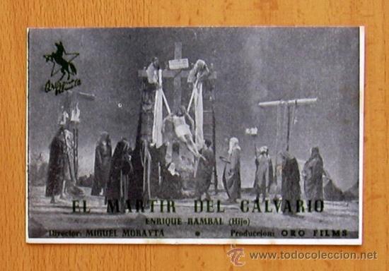  Flyers Publicitaires de films Anciens: Folleto de cine - El m&aacute;rtir del calvario - Pelicula de 1952 interpretada por Enrique Rambal
