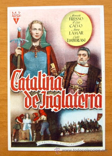  Flyers Publicitaires de films Anciens: Catalina de Inglaterra -Maruchi Fresno, R. Luis Calvo. - Con publicidad Teatro Principal, Reinosa