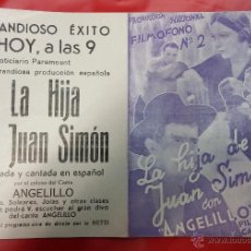 Cine: LA HIJA DE JUAN SIMON CON ANGELILLO - PROGRAMA DE CINE - PILAR MUÑOZ Y CARMEN AMAYA - AÑOS 30