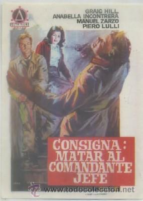 Cine: PROGRAMA DE CINE: CONSIGNA MATAR AL COMANDANTE JEFE PC-3086 ,6 - Foto 1