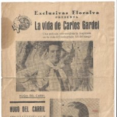 Cine: LA VIDA DE CARLOS GARDEL PROGRAMA DOBLE CANCIONERO EXCLUSIVAS FLORALVA HUGO DEL CARRIL