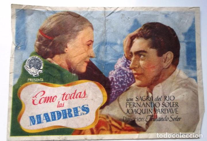 Cinema: FOLLETO DE MANO DE LA PELICULA ''COMO TODAS LAS MADRES'' CON SAGRA DEL RIO DE LOS A&Ntilde;OS 40