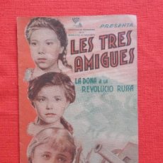 Cine: LES TRES AMIGUES, IMPECABLE DOBLE 1937, CINE RUSO, CON PUBLICIDAD TEATRE FORTUNY REUS. Lote 80377125