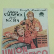  Foglietti di film di film antichi di cinema: UNION PACIFICO BARBARA STANWICK ORIGINAL C.P. GRAN CINEMA LICEO RUTE. Lote 236418000