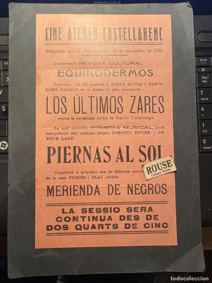Cinema: CINE - ANTIGUO CARTEL/PROGRAMA 29 NOVBR. 1931 CINE ATENEU CASTELLARENC LOS ULTIMOS ZARES - PIERNAS