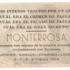 Cine: SENCILLO CINE MONTERROSA REUS 1953 EL SECRETO DE PAULA IMP FERRANDO. Lote 383113694