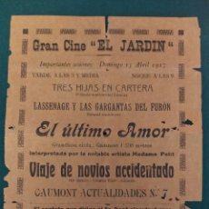 Cine: PROGRAMA CINE EL JARDÍN, 1917 , EL ÚLTIMO AMOR, VIAJE NOVIOS ACCIDENTADO, FIGUERAS, ”” RARO””