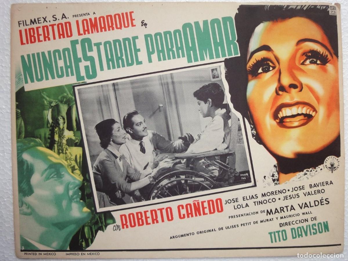 Cinema: Cartel Original Mexicano Nunca Es Tarde Para Amar Libertad Lamarque Roberto Ca&ntilde;edo Tito Davidson1953
