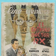  Foglietti di film di film antichi di cinema: EL EXTRAÑO DOCTOR RX. PATRIC KNOWLES. CINE CERVANTES, 1951. IMPRENTA TALLERES PENITENCIARIOS.