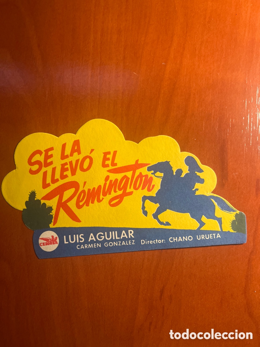 Cine: PROGRAMA SE LA LLEV&Oacute; EL REMINGTON, LUIS AGUILAR, (CEPICSA), ORIGINAL!! - Foto 1