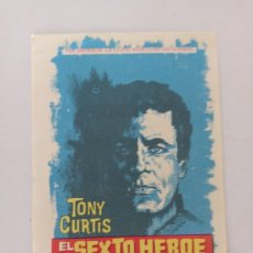 Cine: FOLLETO DE MANO - EL SEXTO HEROE - TONY CURTIS - SIN PUBLICIDAD (150D)